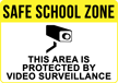 Safe School Zone - This area is protected by video surveillance